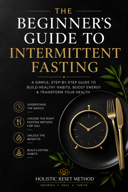 The Beginner's Guide to Intermittent Fasting  A Simple Step-by-Step Guide to Boost Energy, Burn Fat & Improve Your Health Naturally